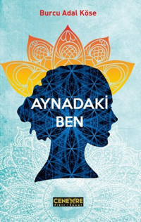 Aynadaki Ben Burcu Adal Köse Cenevre Fikir Sanat