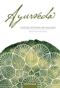 Ayurveda - Sağlığa Butunsel Bir Yaklaşım Reenita Malhotra Hora Omega