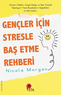 Gençler İçin Stresle Baş Etme Rehberi Nicola Morgan Peta