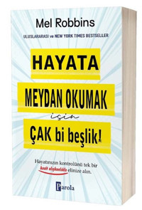 Hayata Meydan Okumak için Çak Bi Beşlik! Mel Robbins Parola Yayınları