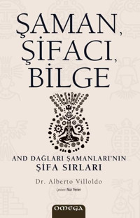 Şaman - Şifacı - Bilge Alberto Villoldo Omega