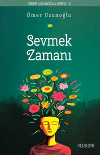 Sevmek Zamanı - Ömer Uzunoğlu Serisi 5 Ömer Uzunoğlu Yüzleşme