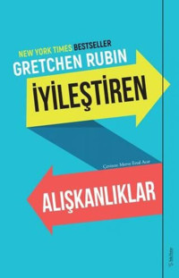İyileştiren Alışkanlıklar Gretchen Rubin Sola Unitas