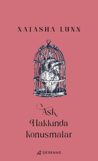 Aşk Hakkında Konuşmalar Natasha Lunn Serenad