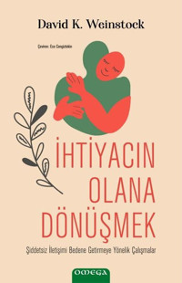 İhtiyacın Olana Dönüşmek David K. Weinstock Omega