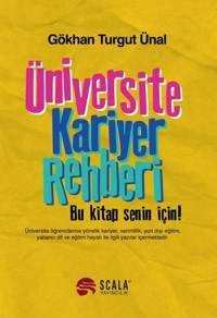 Üniversite Kariyer Rehberi Gökhan Turgut Ünal Scala Yayıncılık