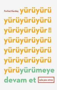 Yürümeye Devam Et-Asla Pes Etme Ferhat Kardaş Timaş Yayınları