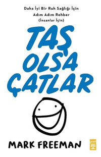 Taş Olsa Çatlar Mark Freeman Timaş Yayınları