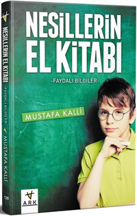 Nesillerin El Kitabı Mustafa Kalli Ark Kitapları