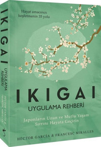 Ikigai Uygulama Rehberi Francesc Miralles, Hector Garcia İndigo Kitap