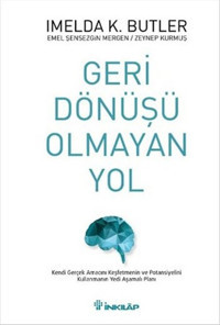 Geri Dönüşü Olmayan Yol Zeynep Kurmuş, Emel Şensezgin Mergen, Imelda K. Butler İnkılap Kitabevi