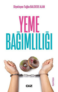 Yeme Bağımlılığı Tuğba Baldede Alan GİZ