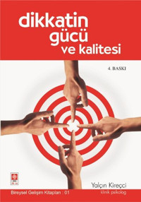 Dikkatin Gücü ve Kalitesi Yalçın Kireçci Ekin Basım Yayın