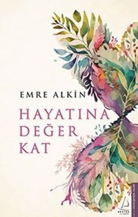 Hayatına Değer Kat Emre Alkin Destek Yayınları