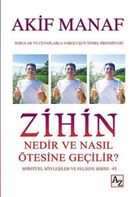 Zihin Nedir ve Nasıl Ötesine Geçilir? Akif Manaf Az Kitap
