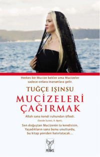 Mucizeleri Çağırmak Tuğçe Işınsu Feniks Kitap