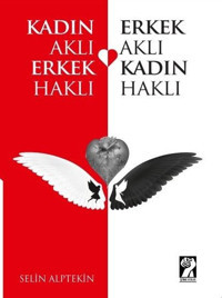 Kadın Aklı Erkek Haklı - Erkek Aklı Kadın Haklı Selin Alptekin İştirak Yayınları