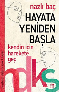 Hayata Yeniden Başla-Hayatınızı Değiştirecek Kitaplar Nazlı Baç Dokuz Yayınları