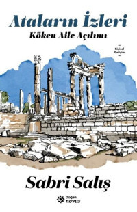 Ataların İzleri - Köken Aile Açılımı Sabri Salış Doğan Novus