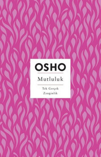 Mutluluk - Tek Gerçek Zenginlik Osho Butik