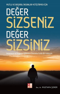 Değer Sizseniz Değer Sizsiniz Mustafa Şeker Babıali Kültür