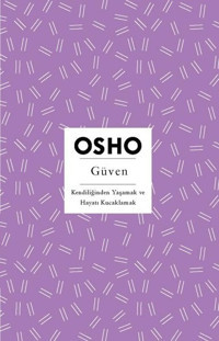 Güven - Kendiliğinden Yaşamak ve Hayatı Kucaklamak Osho Butik