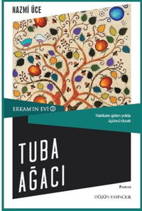 Tuba Ağacı-Erkam'ın Evi 3 Nazmi Üce Düşün Yayınları