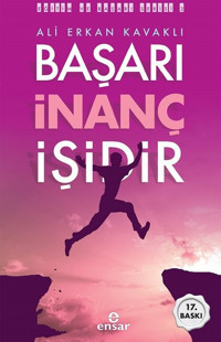 Başarı İnanç İşidir Ali Erkan Kavaklı Ensar Neşriyat