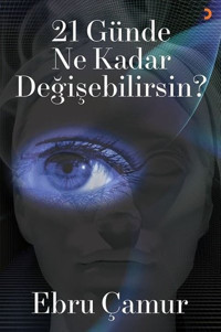 21 Günde Ne Kadar Değişebilirsin Ebru Çamur Cinius