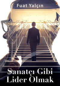 Sanatçı Gibi Lider Olmak Fuat Yalçın Cinius