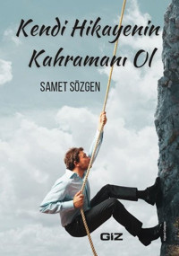 Kendi Hikayenin Kahramanı Ol Samet Sözgen Aydın Yayınları