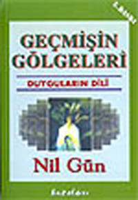 Geçmişin Gölgeleri Nil Gün Kuraldışı Yayınları