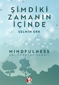 Şimdiki Zamanın İçinde Selmin Erk Yazardan Direkt