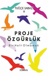 Proje Özgürlük: Bir Halt Olmamak Tuğçe Sabaz Likya