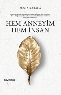 Hem Anneyim Hem İnsan Büşra Karaca Hayykitap