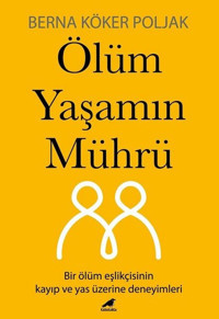 Ölüm Yaşamın Mührü Berna Köker Poljak Karakarga