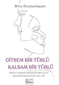Gitsem Bir Türlü Kalsam Bir Türlü Mira Kirshenbaum Koridor Yayıncılık