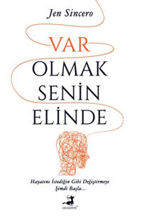 Var Olmak Senin Elinde Jen Sincero Olimpos Yayınları