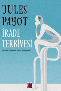 İrade Terbiyesi Jules Payot Elips Kitapları