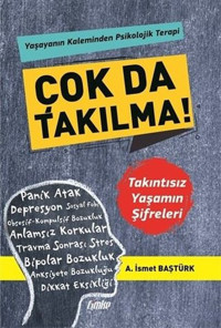Çok Da Takılma! A. İsmet Baştürk Çimke