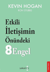 Etkili İletişimin Önündeki 8 Engel Kevin Hogan Yakamoz Yayınları