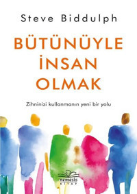 Bütünüyle İnsan Olmak Steve Biddulph Nemesis Kitap
