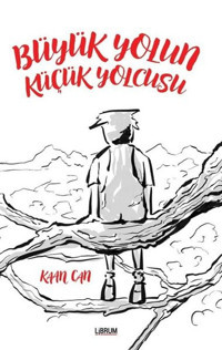 Büyük Yolun Küçük Yolcusu Kaan Can Librum Kitap