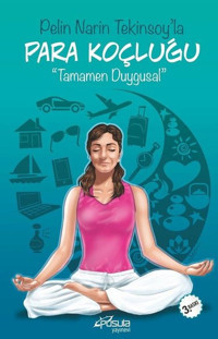 Pelin Narin Tekinsoy'la Para Koçluğu-Tamamen Duygusal Pelin Narin Tekinsoy Pusula Yayınevi