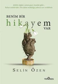Benim Bir Hikayem Var Selin Özen Yediveren Yayınları