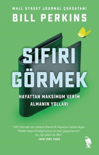 Sıfırı Görmek: Hayattan Maksimum Verim Almanın Yolları Bill Perkins Nemesis Kitap