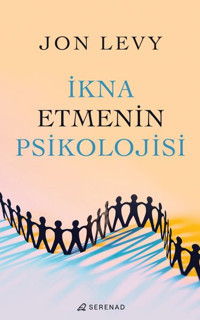 İkna Etmenin Psikolojisi Jon Levy Serenad