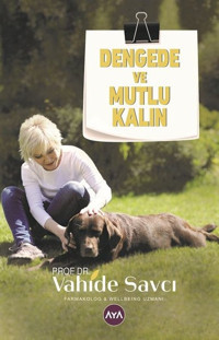 Dengede ve Mutlu Kalın Vahide Savcı AYA