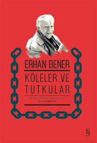 Köleler ve Tutkular Erhan Bener Everest Yayınları
