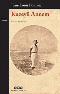 Kuzeyli Annem Jean-Louis Fournier Yapı Kredi Yayınları